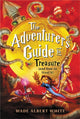 Book cover of: The Adventurer's Guide to Treasure (and How to Steal It). By: Wade Albert White