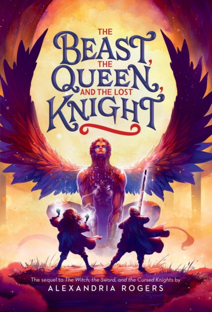Book cover of: The Beast, the Queen, and the Lost Knight. By: Alexandria Rogers