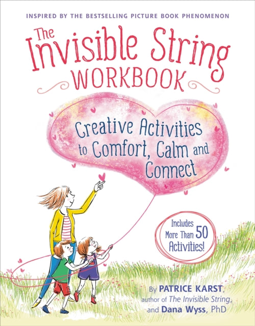 The Invisible String Workbook, Creative Activities to Comfort, Calm, and Connect 9780316524919 Patrice Karst