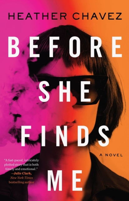 Book cover of: Before She Finds Me. By: Heather Chavez