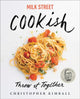 Milk Street: Cookish, Throw It Together: Big Flavors. Simple Techniques. 200 Ways to Reinvent Dinner. 9780316540308 Christopher Kimball