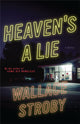 Book cover of: Heaven's a Lie. By: Wallace Stroby