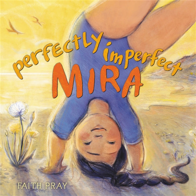 Book cover of: Perfectly Imperfect Mira. By: Faith Pray