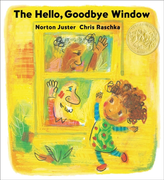 Book cover of: The Hello, Goodbye Window (Caldecott Medal Winner). By: Norton Juster