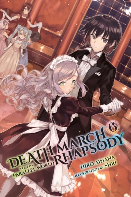 Book cover of: Death March to the Parallel World Rhapsody, Vol. 6 (Novel). By: Hiro Ainana