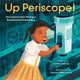 Book cover of: Up Periscope!. By: Jennifer Swanson