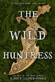 Book cover of: The Wild Huntress. By: Emily Lloyd-Jones