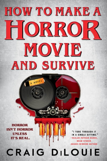 Book cover of: How to Make a Horror Movie and Survive. By: Craig DiLouie