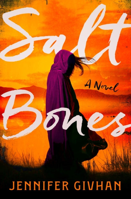 Book cover of: Salt Bones. By: Jennifer Givhan