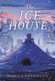 Book cover of: The Ice House. By: Monica Sherwood