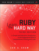 Book cover of: Learn Ruby the Hard Way. By: SHAW, ZED