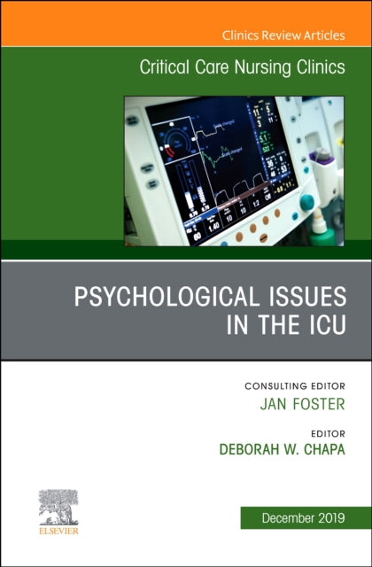 Book cover of: Psychologic Issues in the ICU, An Issue of Critical Care Nursing Clinics of North America. By: Deborah W. Chapa
