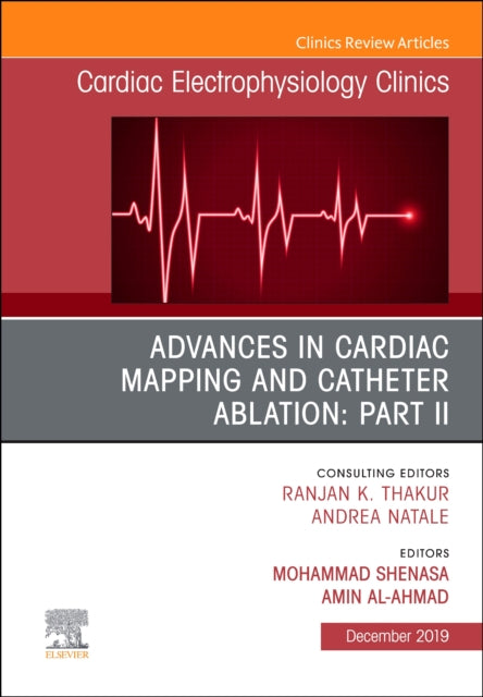 Book cover of: Advances in Cardiac Mapping and Catheter Ablation: Part II, An Issue of Cardiac Electrophysiology Clinics. By: Mohammad Shenasa