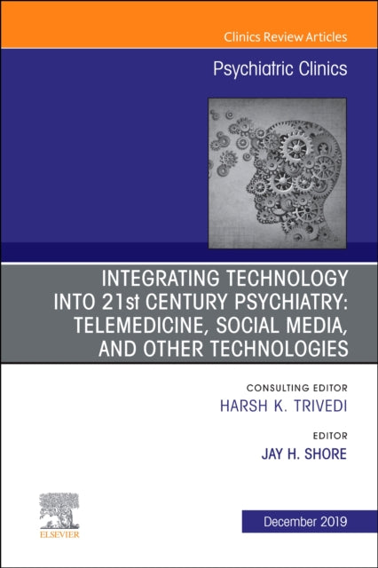 Book cover of: Integrating Technology into 21st Century Psychiatry. By: James H. Shore