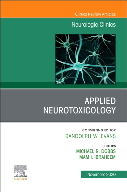 Book cover of: Applied Neurotoxicology,An Issue of Neurologic Clinics. By: Michael R. Dobbs M.D.