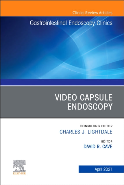 Book cover of: Video Capsule Endoscopy, An Issue of Gastrointestinal Endoscopy Clinics. By: David R. Cave