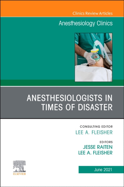 Book cover of: Anesthesiologists in time of disaster, An Issue of Anesthesiology Clinics. By: Lee A. Fleisher