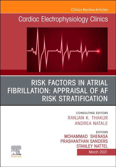 Book cover of: Risk Factors in Atrial Fibrillation: Appraisal of AF Risk Stratification, An Issue of Cardiac Electrophysiology Clinics. By: Mohammad Shenasa