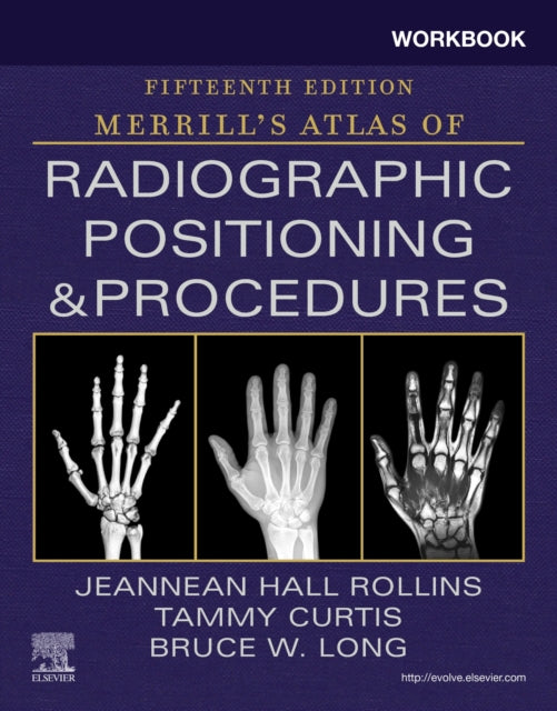 Book cover of: Workbook for Merrill's Atlas of Radiographic Positioning and Procedures. By: Bruce W. Long