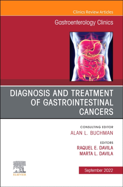 Book cover of: Diagnosis and Treatment of Gastrointestinal Cancers, An Issue of Gastroenterology Clinics of North America. By: Marta Davila