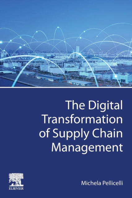 Book cover of: Digital Transformation of Supply Chain Management. By: Michela Pellicelli