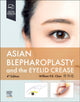 Book cover of: Asian Blepharoplasty and the Eyelid Crease. By: William P. Chen