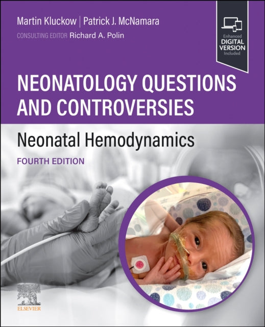 Book cover of: Neonatology Questions and Controversies: Neonatal Hemodynamics. By: Martin Kluckow