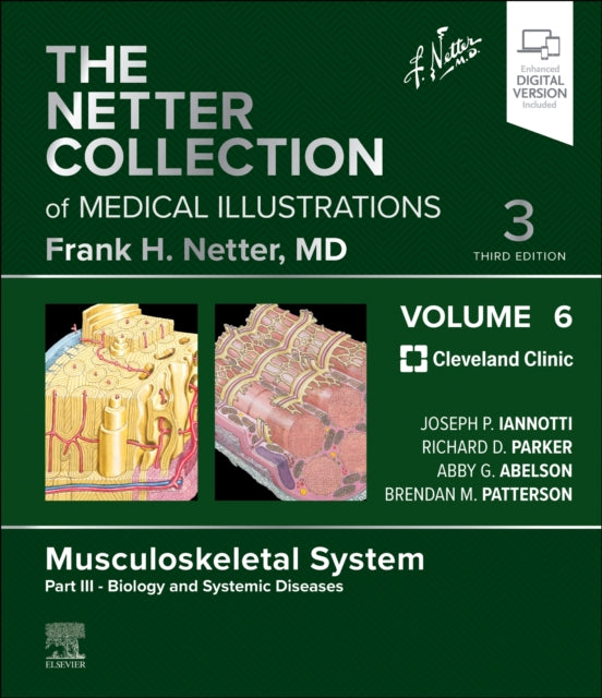 Book cover of: Netter Collection of Medical Illustrations: Musculoskeletal System, Volume 6, Part III - Biology and Systemic Diseases