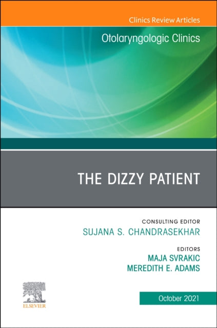 Book cover of: Dizzy Patient, An Issue of Otolaryngologic Clinics of North America. By: Maja Svrakic