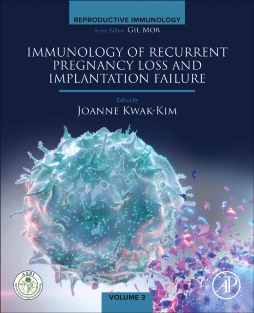 Book cover of: Immunology of Recurrent Pregnancy Loss and Implantation Failure. By: Joanna Kwak-Kim