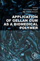 Book cover of: Application of Gellan Gum as a Biomedical Polymer. By: Amit Kumar Nayak