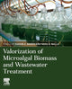 Book cover of: Valorization of Microalgal Biomass and Wastewater Treatment. By: Suhaib A. Bandh