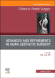 Book cover of: Advances and Refinements in Asian Aesthetic Surgery, An Issue of Clinics in Plastic Surgery. By: Lee L. Q. Pu