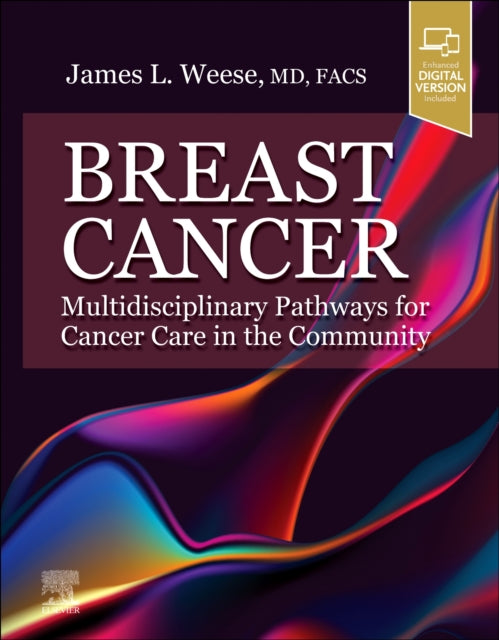 Book cover of: Breast Cancer: Multidisciplinary Pathways for Cancer Care in the Community. By: James L. Weese