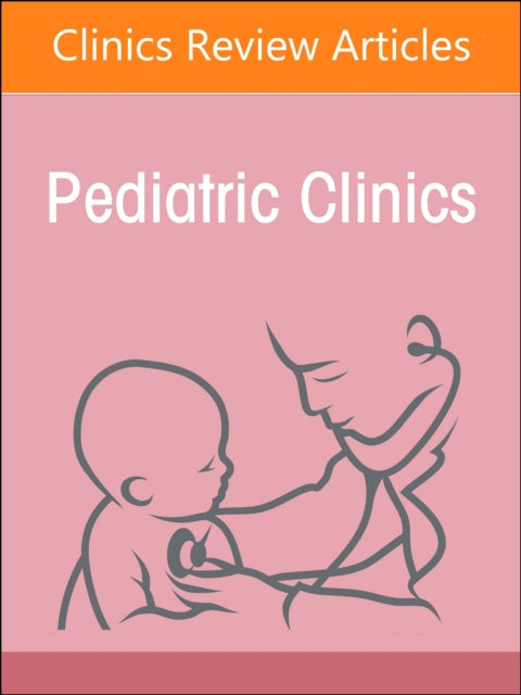 Book cover of: Child Advocacy in Action, An Issue of Pediatric Clinics of North America. By: Tina L. Cheng