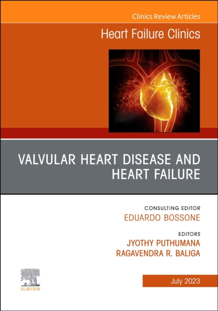 Book cover of: Valvular Heart Disease and Heart Failure, An Issue of Heart Failure Clinics. By: Jyothy Puthumana