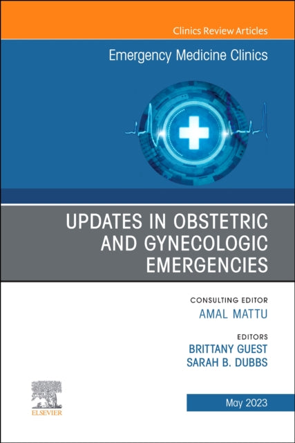 Book cover of: Updates in Obstetric and Gynecologic Emergencies, An Issue of Emergency Medicine Clinics of North America. By: Sarah Dubbs