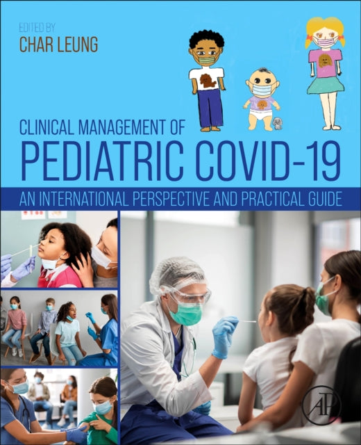 Book cover of: Clinical Management of Pediatric COVID-19. By: Char Leung