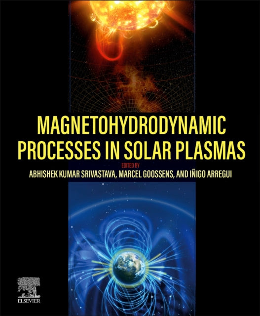 Book cover of: Magnetohydrodynamic Processes in Solar Plasmas. By: Abhishek Kumar Srivastava
