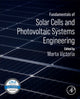 Book cover of: Fundamentals of Solar Cells and Photovoltaic Systems Engineering. By: Marta Victoria