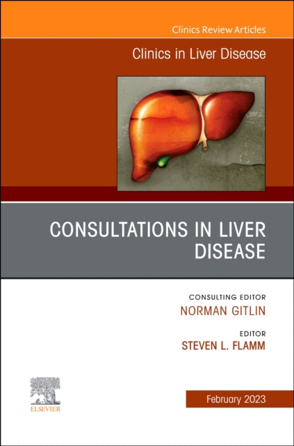 Book cover of: Consultations in Liver Disease, An Issue of Clinics in Liver Disease. By: Steven L. Flamm