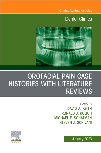 Book cover of: Orofacial Pain: Case Histories with Literature Reviews, An Issue of Dental Clinics of North America. By: David A. Keith