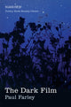 Book cover of: Dark Film. By: Paul Farley