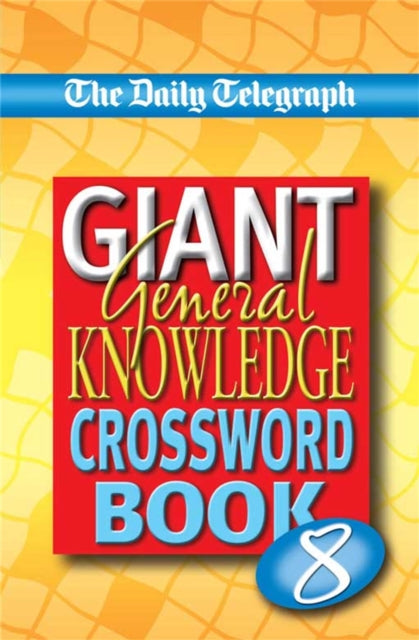 Book cover of: Sunday Telegraph Book of General Knowledge Crosswords 6. By: Telegraph Group Limited