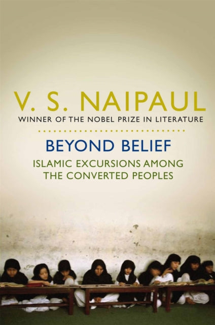Book cover of: Beyond Belief. By: V. S. Naipaul