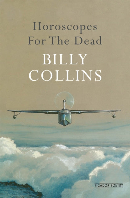 Book cover of: Horoscopes for the Dead. By: Billy Collins
