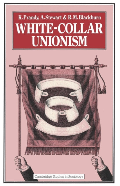 Book cover of: White-Collar Unionism. By: K. Prandy