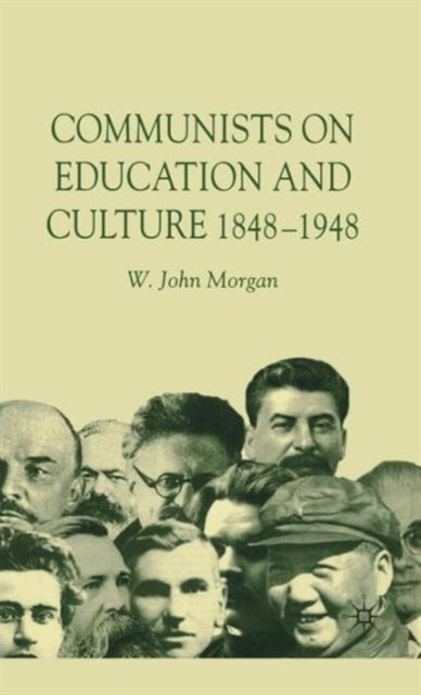 Book cover of: Communists on Education and Culture, 1848-1948. By: W. John Morgan