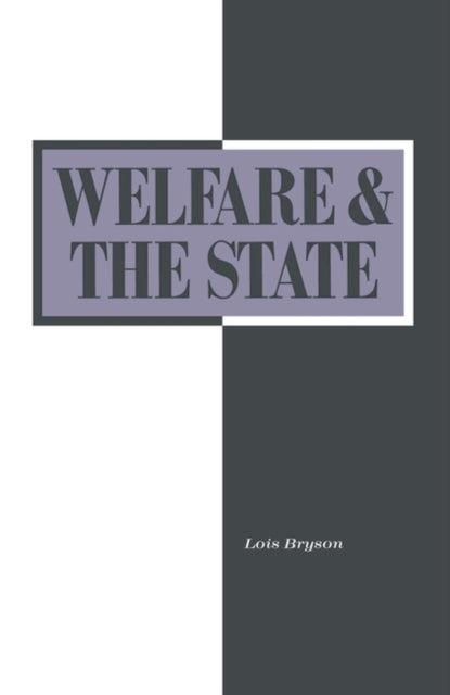 Book cover of: Welfare and the State: Who Benefits?. By: Lois Bryson