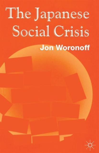 Book cover of: Japanese Social Crisis. By: J. Woronoff